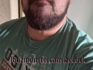16ozmonstercansizecock