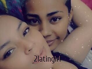 2latingirl