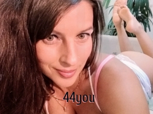 44you