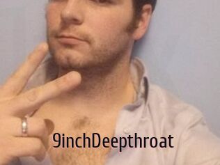 9inchDeepthroat