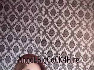 AngeLBigCoCK4Hire