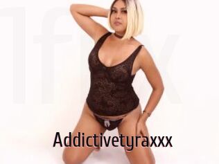 Addictivetyraxxx