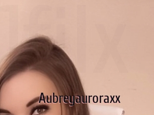 Aubreyauroraxx
