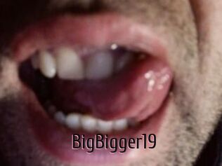 BigBigger19