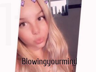 Blowingyourmind