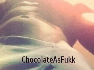 ChocolateAsFukk