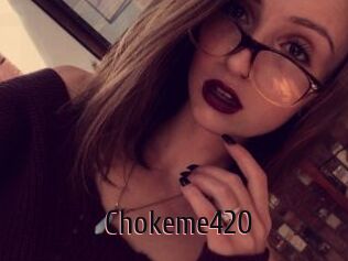 Chokeme420