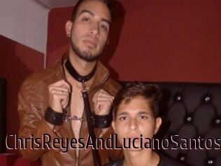 ChrisReyesAndLucianoSantos