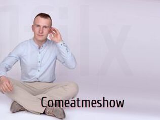 Comeatmeshow