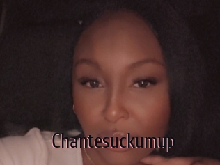 Chantesuckumup