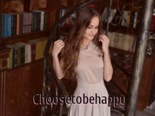 Choosetobehappy