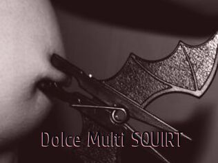 Dolce_Multi_SQUIRT