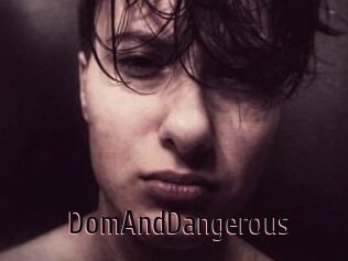 DomAndDangerous