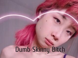 Dumb_Skinny_Bitch