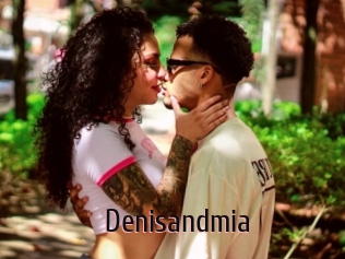 Denisandmia