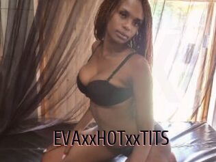 EVAxxHOTxxTITS