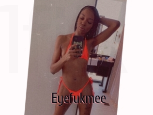 Eyefukmee