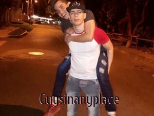 Guysinanyplace