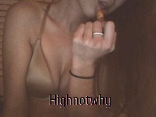 Highnotwhy