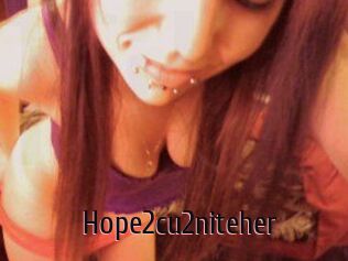 Hope2cu2niteher