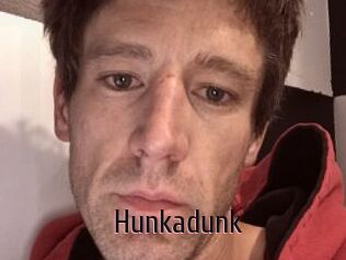 Hunkadunk