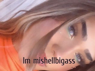 Im_mishellbigass