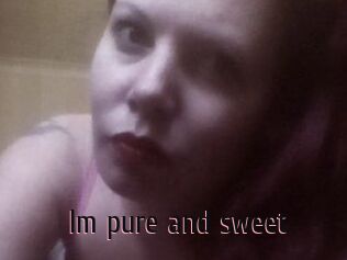 Im_pure_and_sweet