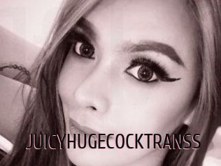 JUICYHUGECOCKTRANSS