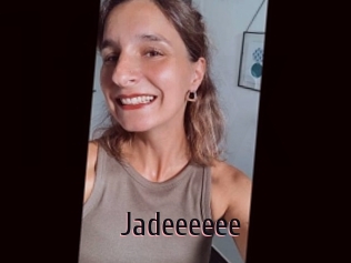 Jadeeeeee