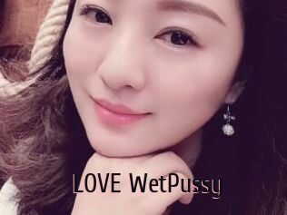 LOVE_WetPussy