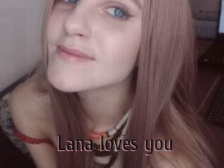 Lana_loves_you