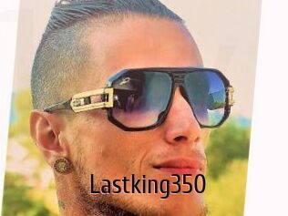 Lastking350