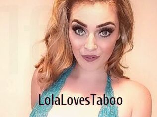 LolaLovesTaboo