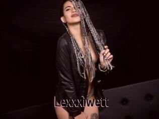Lexxxiwett