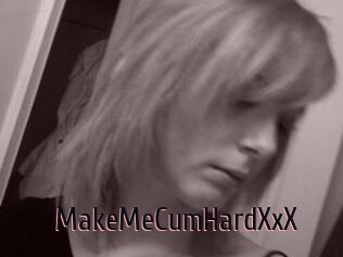MakeMeCumHardXxX
