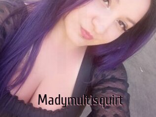 Madymultisquirt