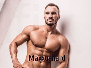 Maxxushard
