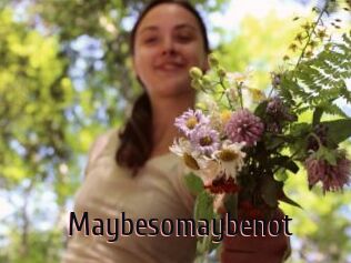 Maybesomaybenot