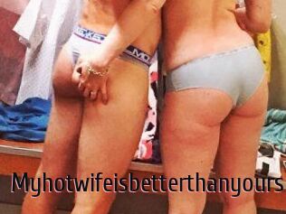 Myhotwifeisbetterthanyours