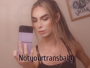 Notyourtransbaby