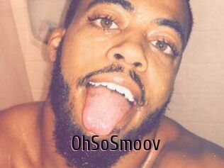 OhSoSmoov