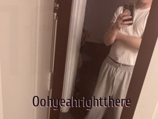 Oohyeahrightthere