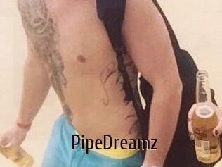 PipeDreamz