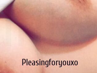 Pleasingforyouxo