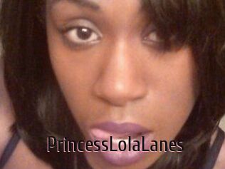 PrincessLolaLanes