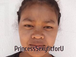 PrincessSexyfitforU