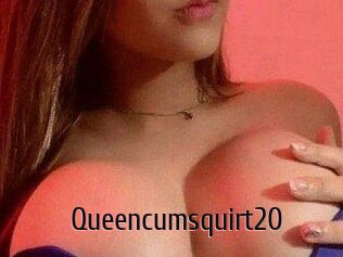 Queencumsquirt20