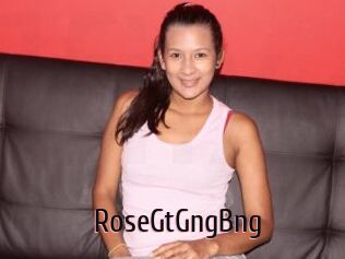 RoseGtGngBng