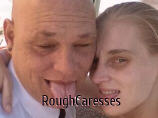 RoughCaresses