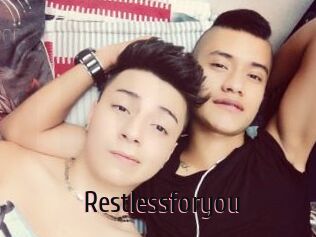 Restlessforyou